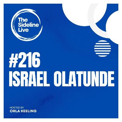 #216 Israel Olatunde // Becoming Ireland's fastest man