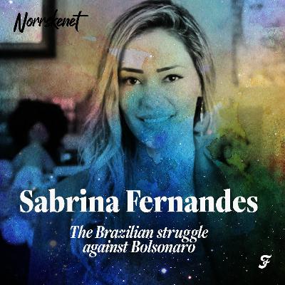 #3 The Brazilian climate struggle against Bolsonaro with Sabrina Fernandes #3 The Brazilian climate struggle against Bolsonaro with Sabrina Fernandes