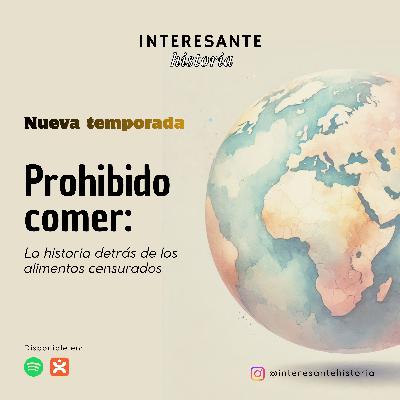 Prohibido comer: La historia detrás de los alimentos censurados - NUEVA TEMPORADA