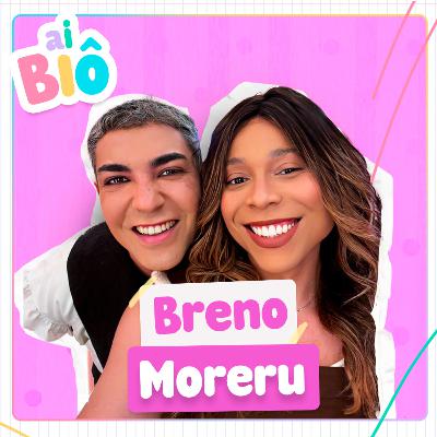 AI BLÔ COM BRENO MORERU: MUDANÇA PRA SÃO PAULO, BOMBA E INFLUENCERS DESFILANDO - EP03