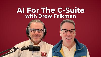 Drew Falkman | Vibe Coding AI and Prototyping | AI For the C Suite EP 44