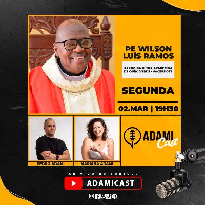 #450 - Pe. Wilson Luís Ramos - Paróquia N. Sra Aparecida de Ouro Verde - Sacerdote - AdamiCast #450 - Pe. Wilson Luís Ramos - Paróquia N. Sra Aparecida de Ouro Verde - Sacerdote - AdamiCast