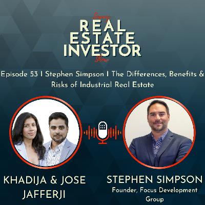 53 I Stephen Simpson I The Differences, Benefits & Risks of Industrial Real Estate 53 I Stephen Simpson I The Differences, Benefits & Risks of Industrial Real Estate