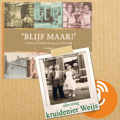 Blijf Maar! -  winkels in Dordrecht, de jaren 50 en 60