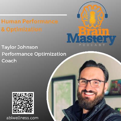 Episode 117 - Taylor Johnson - Human Performance and Optimization