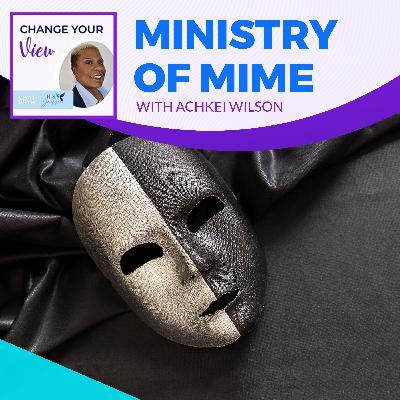 Ministry Of Mime With Achkei Wilson