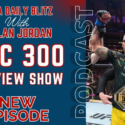 #UFC300 Preview | #MMA #UFC Daily Blitz w/ Milan Jordan