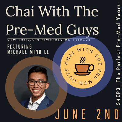 Chai Time With Michael Minh Le: The Perfect Pre-Med Years