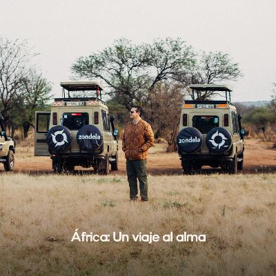 África: Un Viaje al alma I Ep #24 I Zondela Podcast África: Un Viaje al alma I Ep #24 I Zondela Podcast