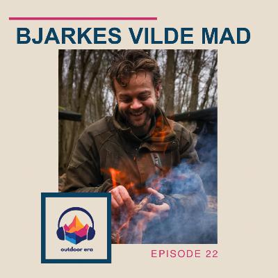 #22 Bjarkes vilde mad - Sankning og Danmarksmester i Bålmad