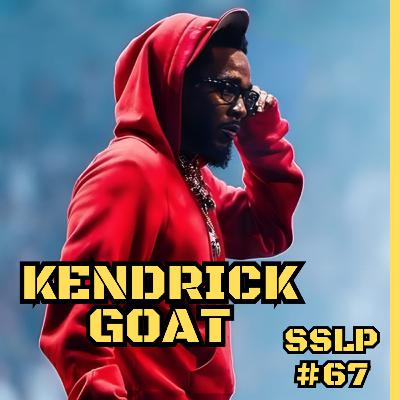 EP67: Kendrick Lamar pop Out