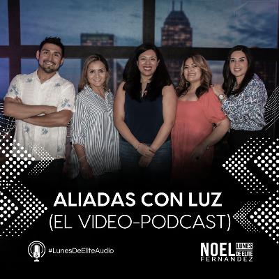 ALIADAS CON LUZ (El video-podcast) #LunesDeElite