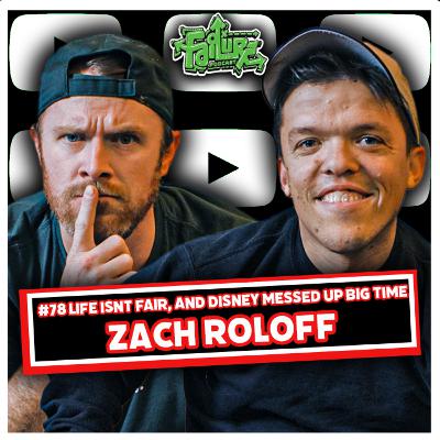 Zach Roloff #78 | Zach Opens Up... Life Isnt Fair, and DISNEY MESSED UP big time