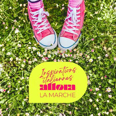 Les inspirations italiennes d’allora - La Marche