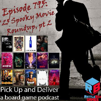Pick Up & Deliver 795: Spooky Movie Roundup ’25, part 2