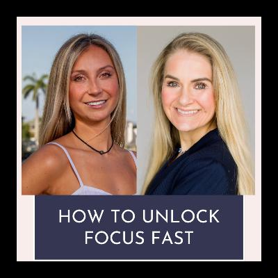 How to Unlock Focus Fast w/ Kennedy Pauley