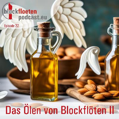 Das Ölen von Blockflöten II
