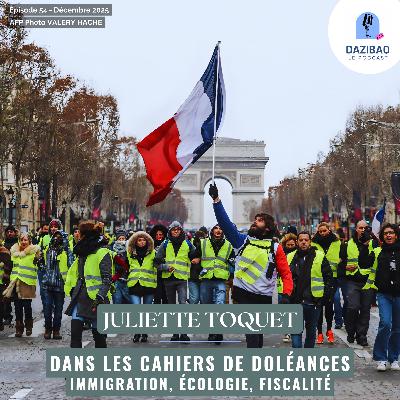 Episode 54 : Juliette - Dans les cahiers de doléances : immigration, écologie, fiscalité. Episode 54 : Juliette - Dans les cahiers de doléances : immigration, écologie, fiscalité.