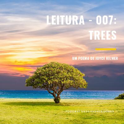 012 - Leitura: Trees (poema em Inglês) | Desconhecedores 012 - Leitura: Trees (poema em Inglês) | Desconhecedores