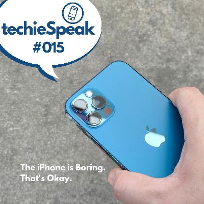 015: The iPhone is Boring. That's Okay. 015: The iPhone is Boring. That's Okay.