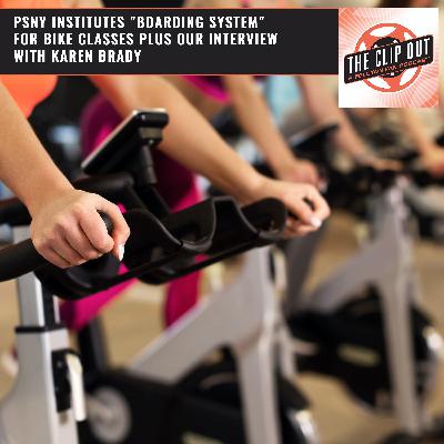 283. PSNY Institutes "Boarding System" For Bike Classes Plus Our Interview With Karen Brady