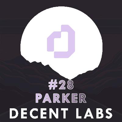 #28 - DAO governance and regulating DAOs w/ Decent Labs founder Parker McCurley #28 - DAO governance and regulating DAOs w/ Decent Labs founder Parker McCurley