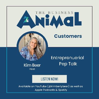 Entrepreneurial Pep Talk: Customers Entrepreneurial Pep Talk: Customers