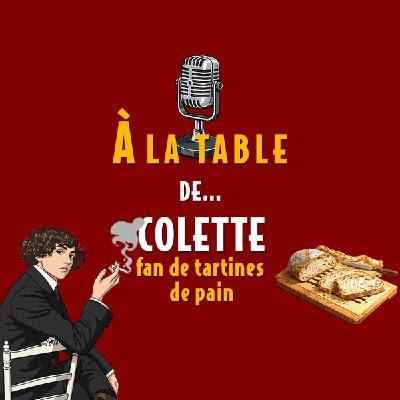 À la table de Colette, fan de tartines de pain - Podcast d'histoire et de gastronomie