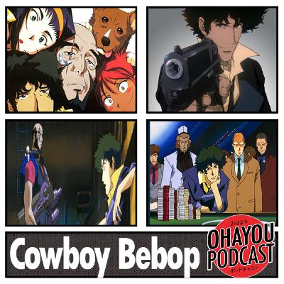 Ohayou Podcast 39 - Cowboy Bebop: um clássico que não envelhece.