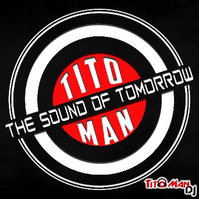 THE SOUND OF TOMORROW 050 TITO MAN Live THE SOUND OF TOMORROW 050 TITO MAN Live