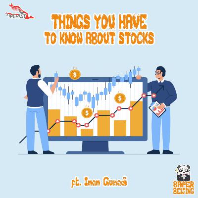 Episode 19 - Things You Have to Know About Stocks