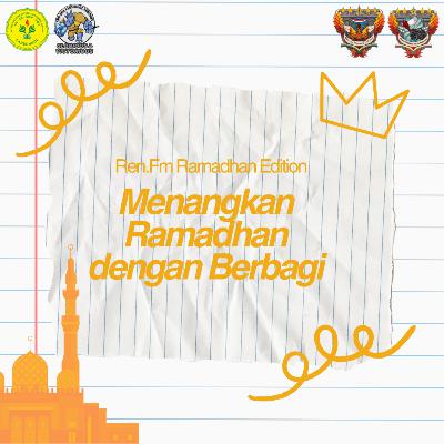 Ramadhan Edition #4 : Menangkan Ramadhan dengan Berbagi
