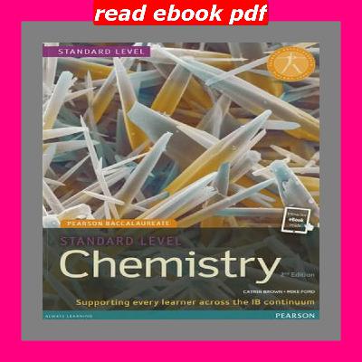 FREE~DOWNLOAD Standard Level Chemistry (Pearson Baccalaureate) [with eText Access Code] {Read Online}