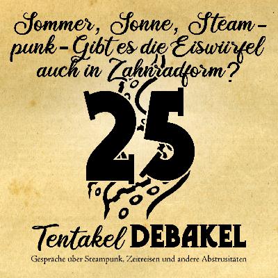 Folge 25: Sommer, Sonne Steampunk - Gibt es die Eiswürfel auch in Zahnradform?
