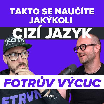 FOTRŮV VÝCUC z Jak naučit sebe i děti jakýkoliv cizí jazyk bez stresu | Broňa Sobotka