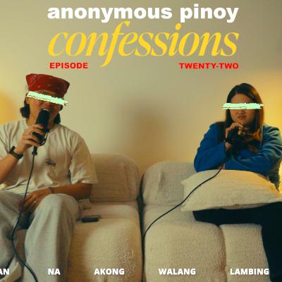 AUDIO ANONYMOUS PINOY CONFESSIONS — EP. 22: "MASARAP PA BA AKO?"