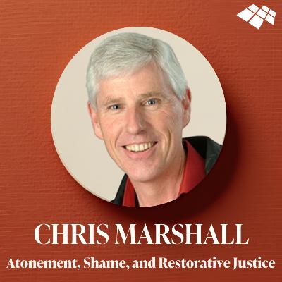 Dr Chris Marshall on restorative justice, shame and atonement theology Dr Chris Marshall on restorative justice, shame and atonement theology