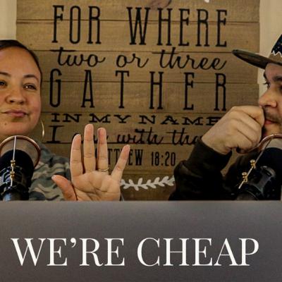 We're Cheap (Episode 40) We're Cheap (Episode 40)