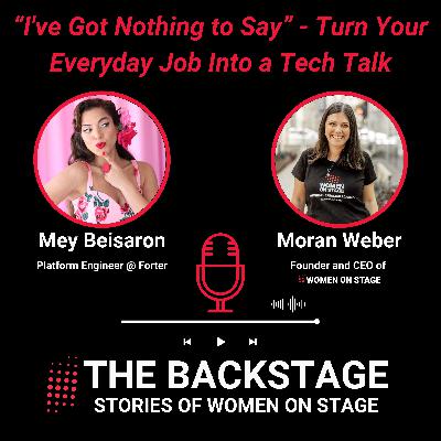 "I've Got Nothing to Say" - Turn Your Everyday Job Into a Tech Talk "I've Got Nothing to Say" - Turn Your Everyday Job Into a Tech Talk