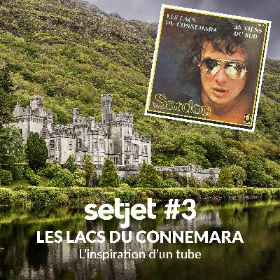 setjet #3 : Les lacs du Connemara : l'inspiration d'un tube