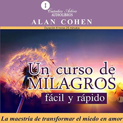 Un Curso de Milagros Fácil y Rápido ["A Course in Miracles" Made Easy] (Audiolibro) | Prueba Gratis