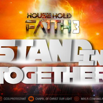 HOUSEHOLD OF FAITH (3) - STANDING TOGETHER - (Rev. (Dr.) Azuka Ogbolumani