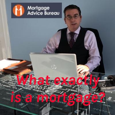 The Mortgage Advice Show - What Is A Mortgage?