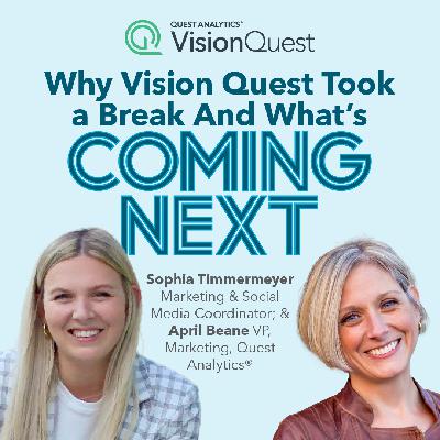 Bonus Episode: Why Vision Quest Took a Break And What's Coming Next