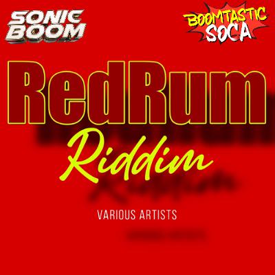 RedRum Riddim (Mixed by: Sonicboom)