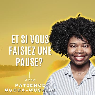 EPISODE 1: Et si vous faisiez une pause ?