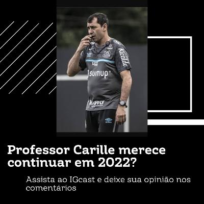 Professor Carille merece ficar no peixe em 2022?