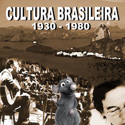 Episódio 00 - A cultura brasileira dos anos 30 aos 80 Episódio 00 - A cultura brasileira dos anos 30 aos 80
