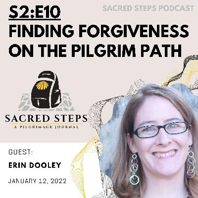 S2:E10 Finding Forgiveness on the Pilgrim Path