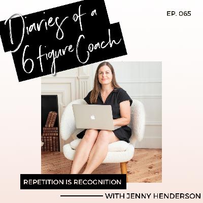Repetition is Recognition with Jenny Henderson | Ep.65